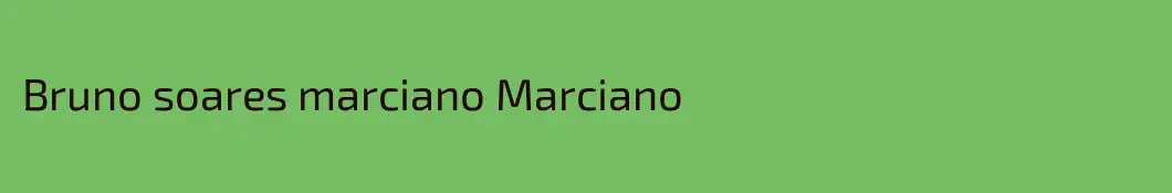 Bruno soares marciano Marciano